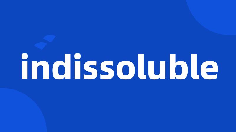 indissoluble