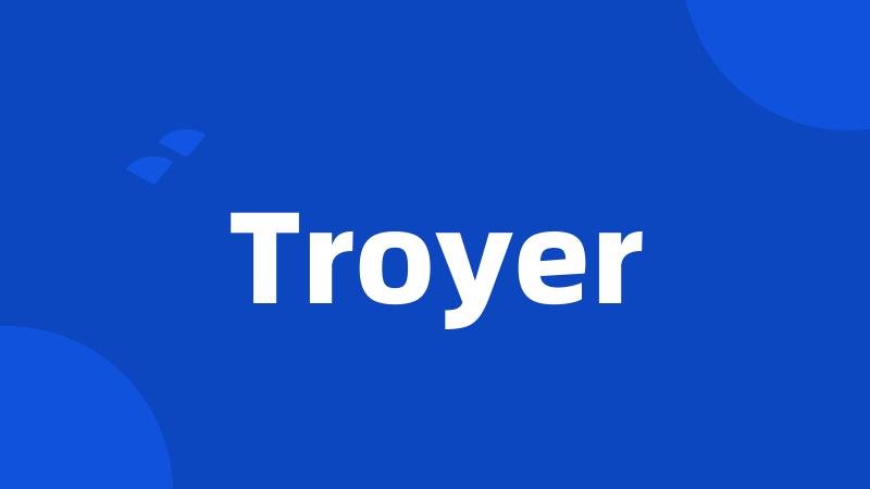 Troyer
