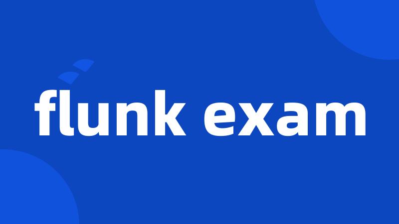 flunk exam