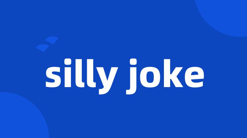 silly joke