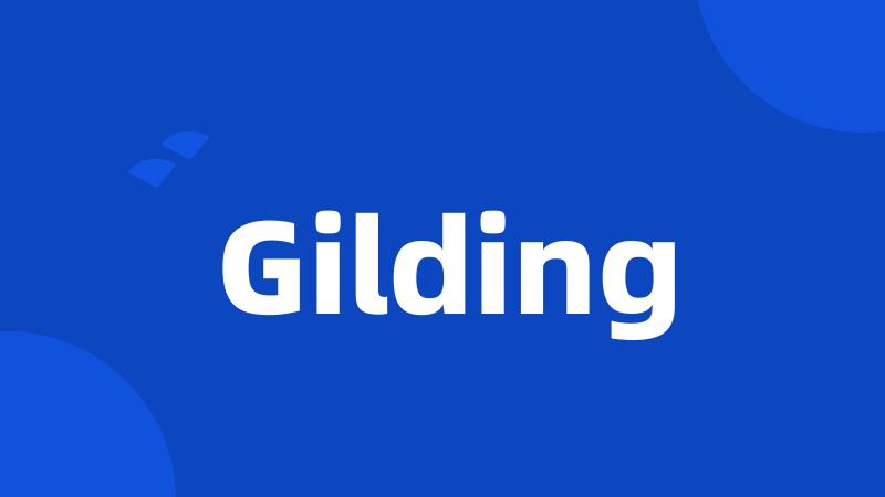 Gilding