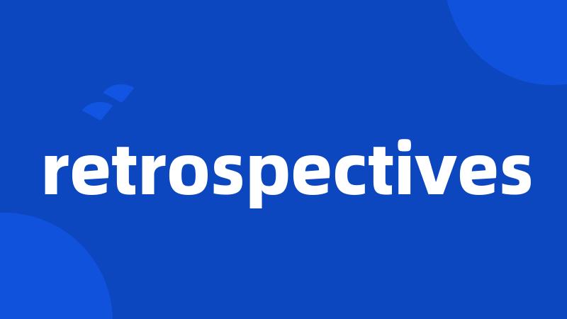 retrospectives