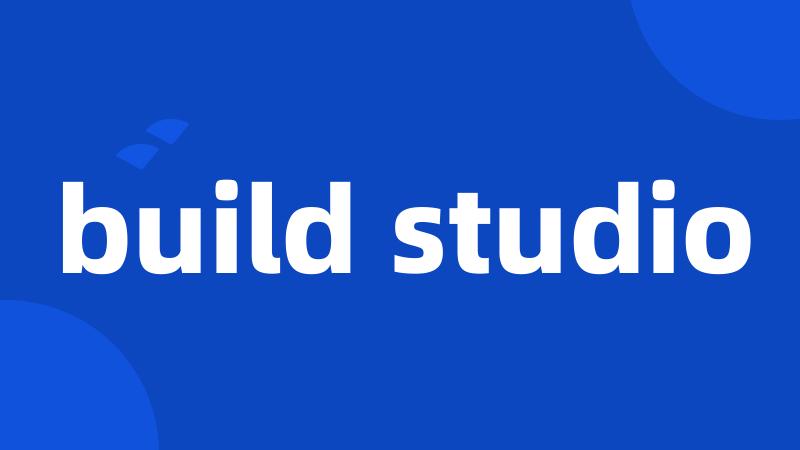 build studio