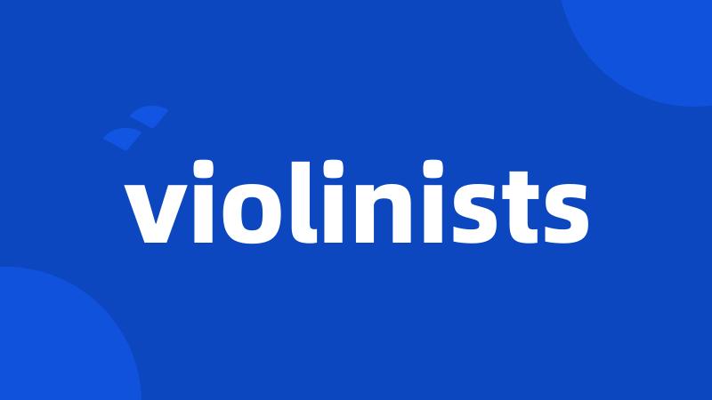 violinists