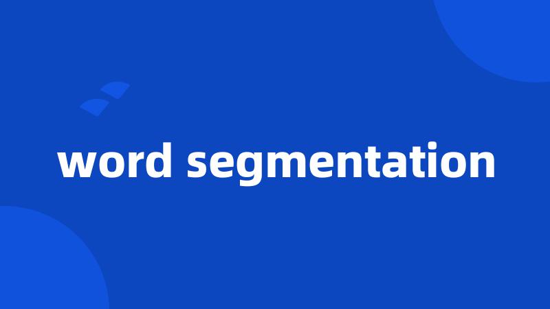word segmentation