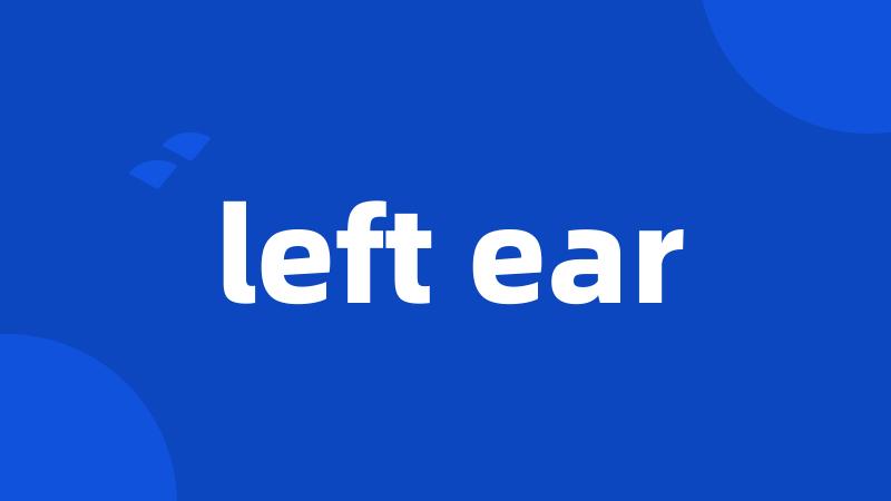 left ear