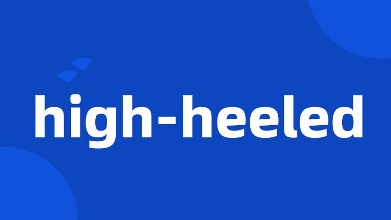 high-heeled