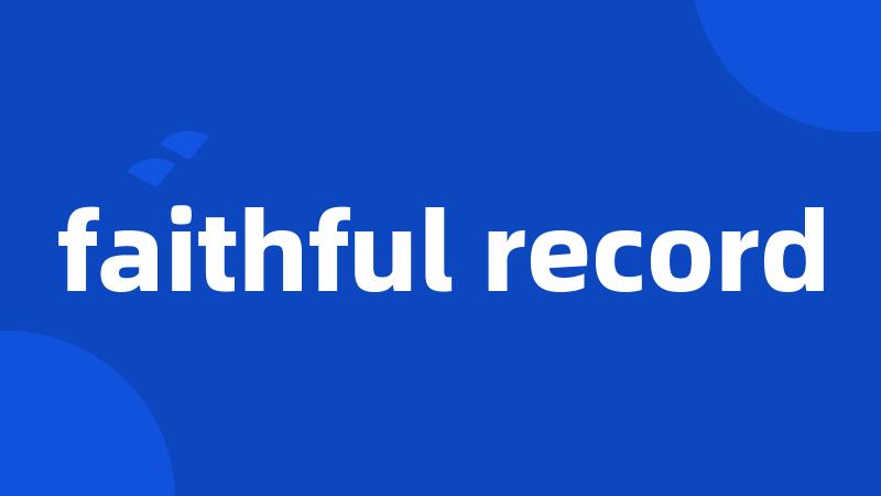 faithful record