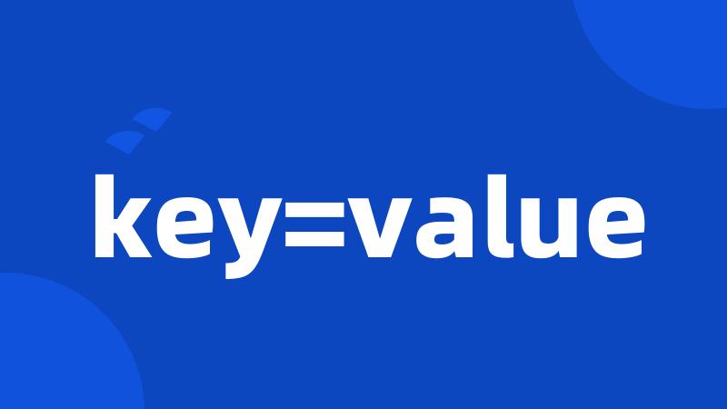 key=value