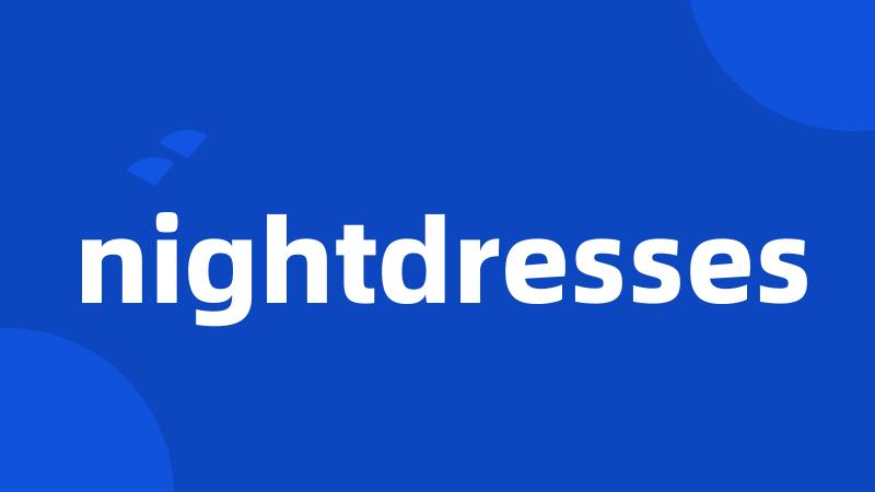 nightdresses