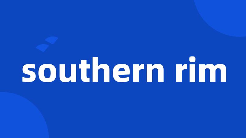 southern rim