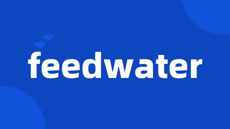 feedwater