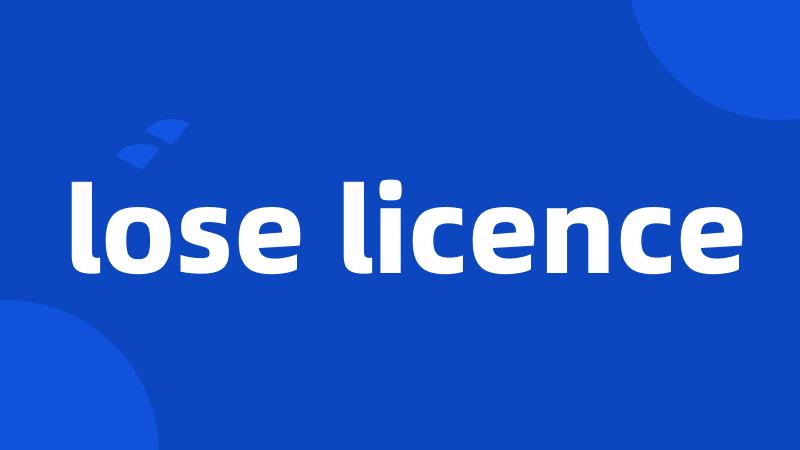 lose licence
