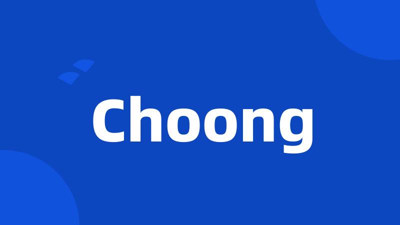Choong
