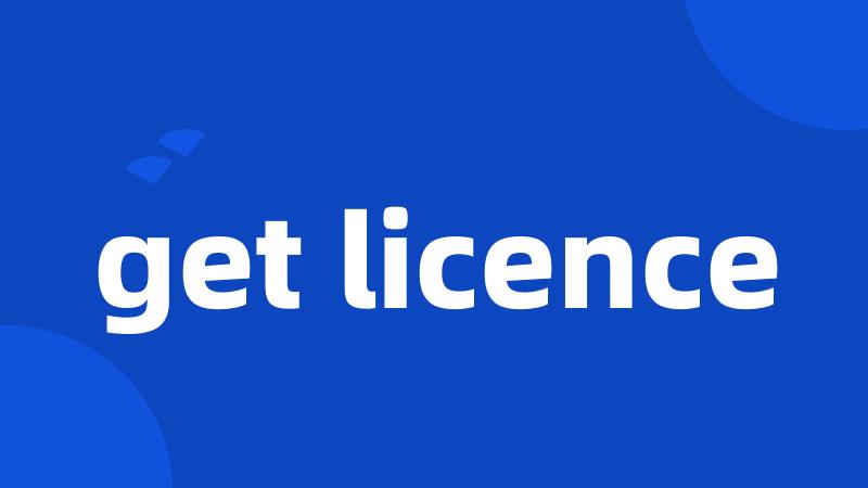 get licence