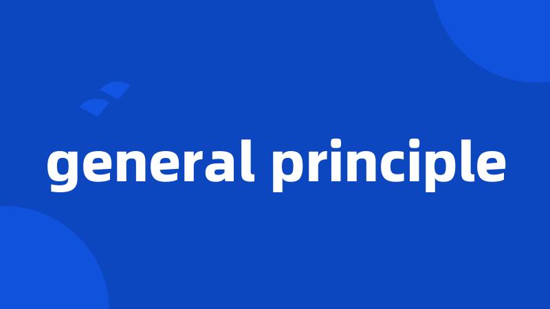 general principle
