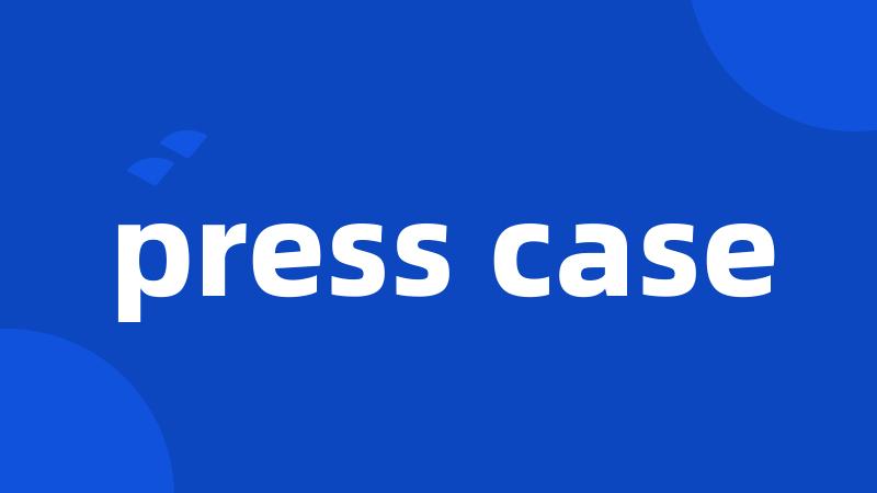 press case