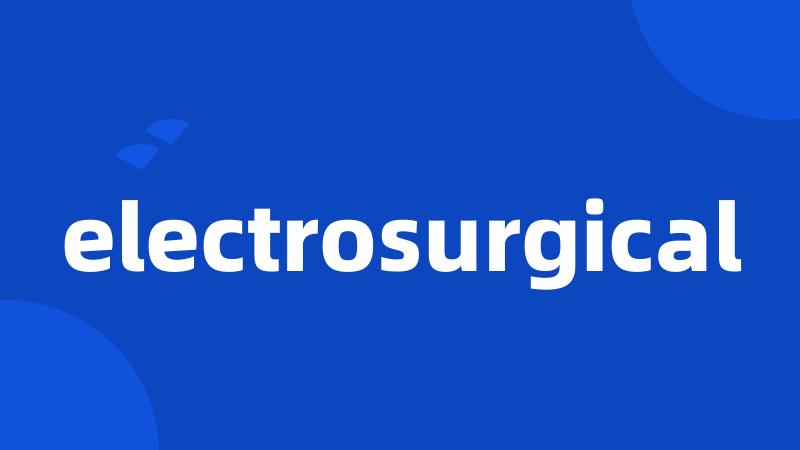 electrosurgical