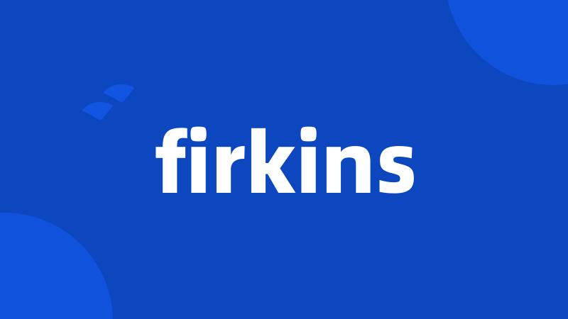 firkins