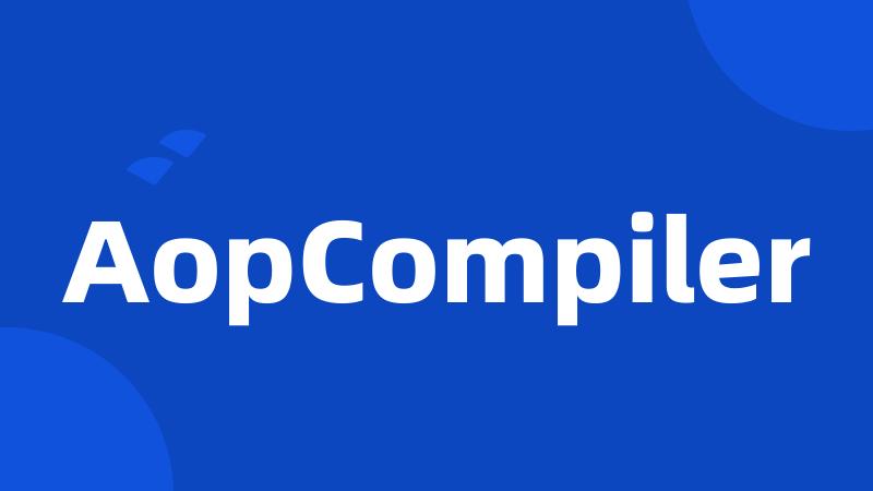 AopCompiler