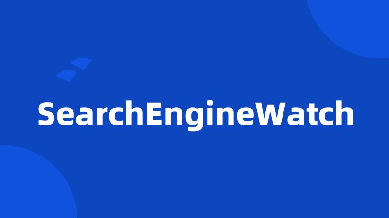 SearchEngineWatch