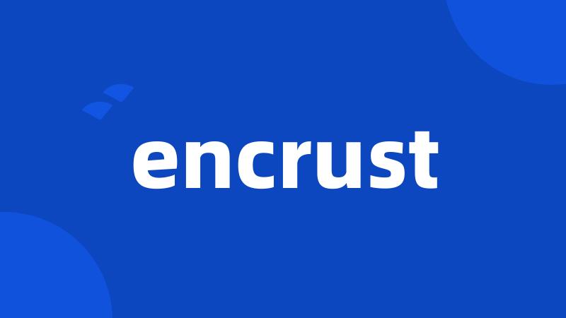 encrust