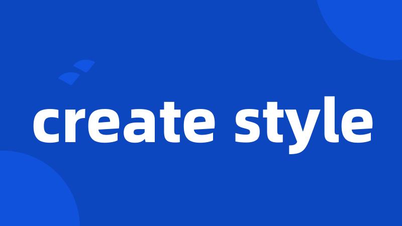 create style