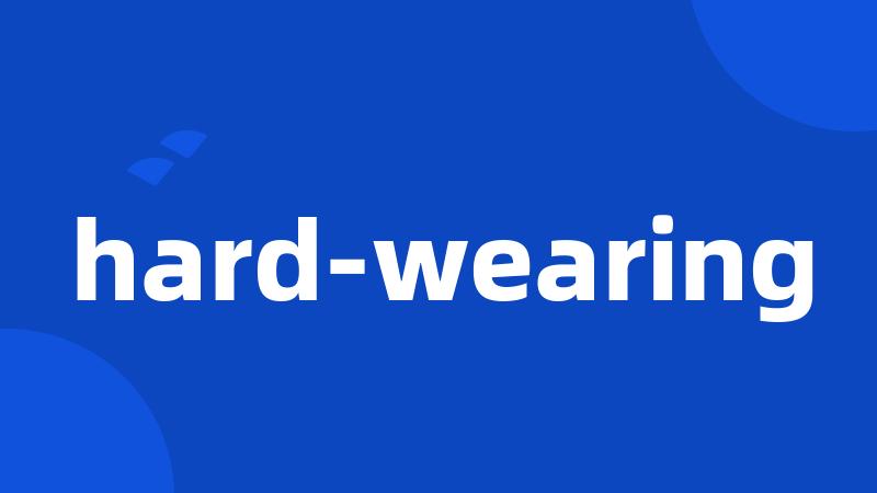 hard-wearing
