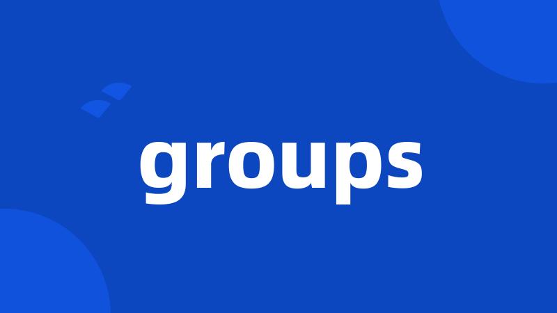 groups