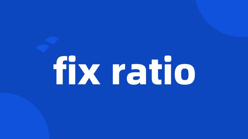 fix ratio