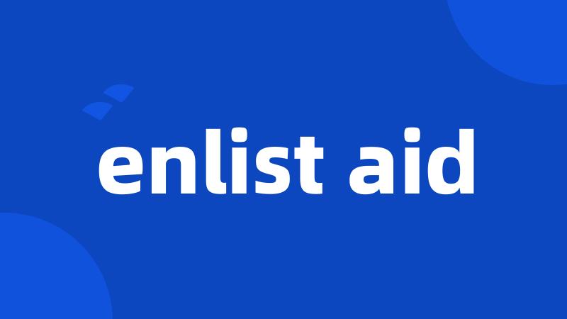 enlist aid