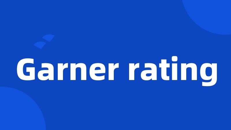 Garner rating