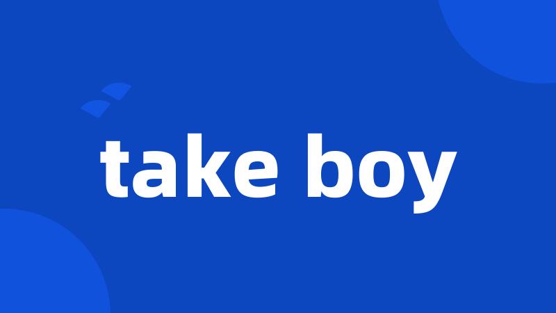 take boy