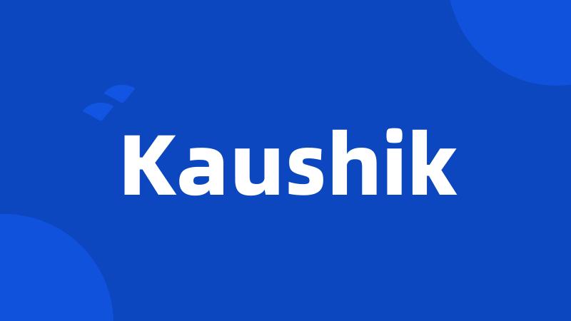 Kaushik