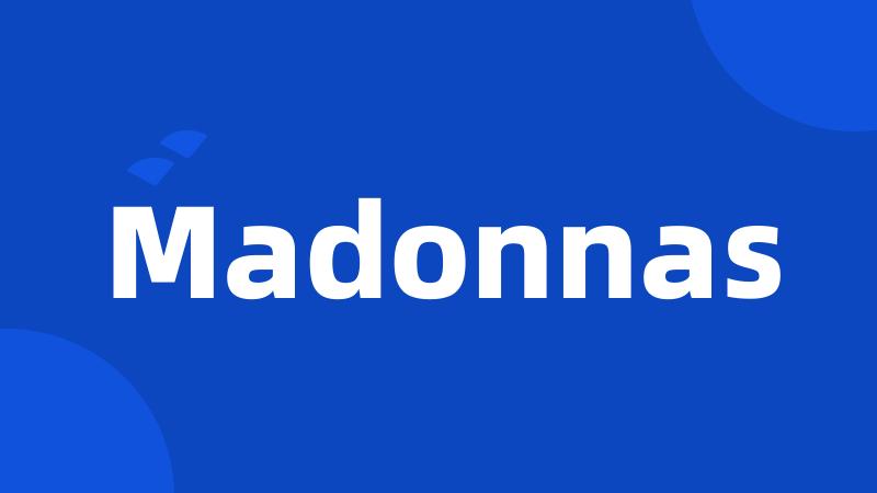 Madonnas