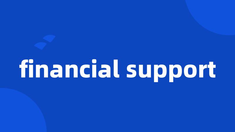 financial support
