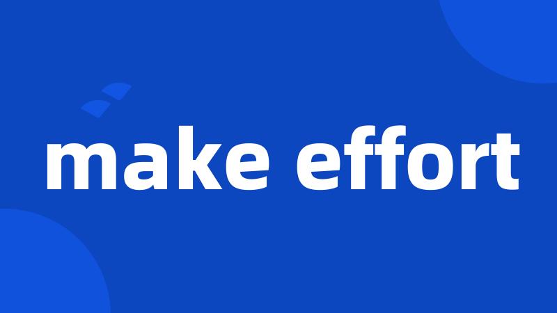 make effort