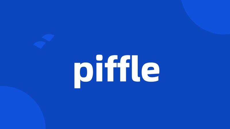 piffle