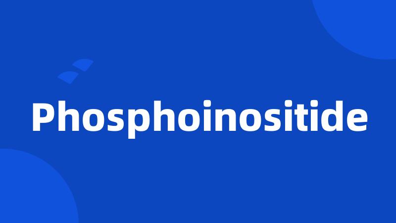 Phosphoinositide