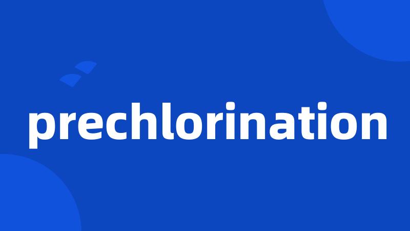 prechlorination