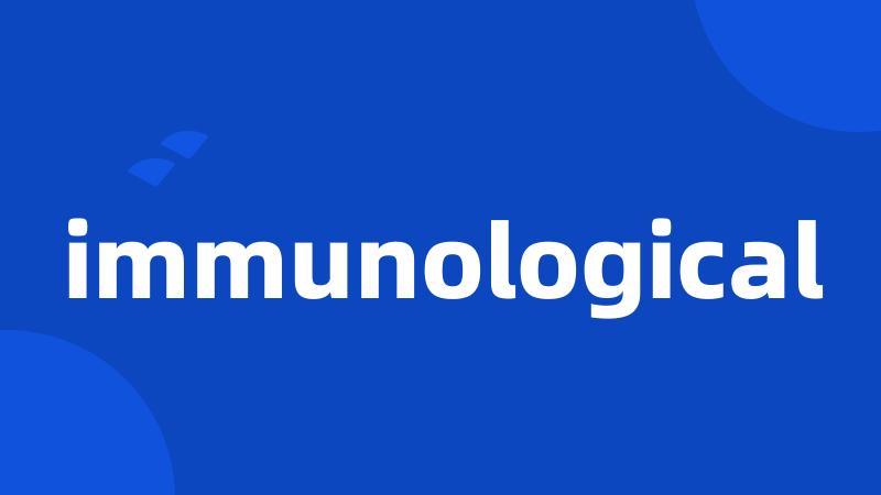 immunological