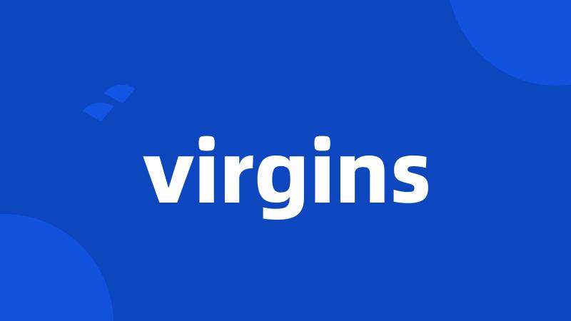 virgins