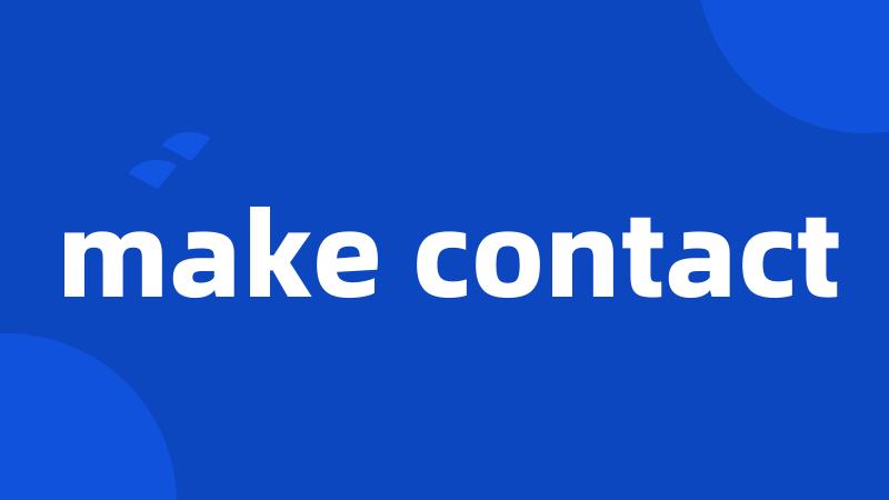 make contact