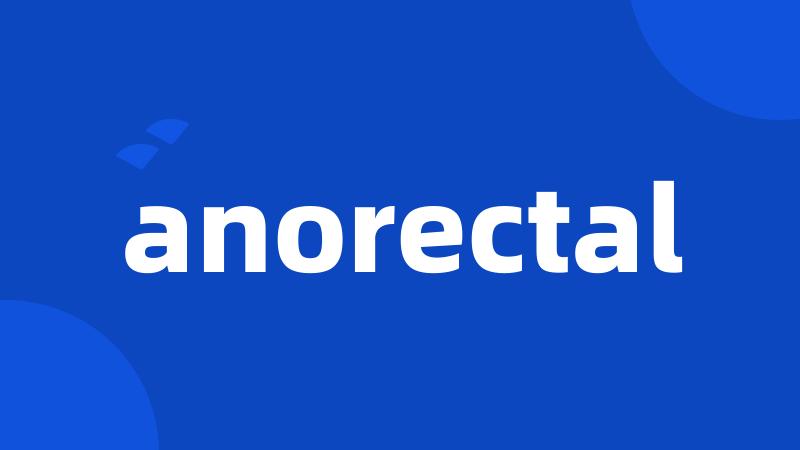 anorectal