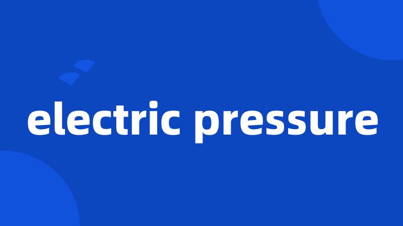 electric pressure