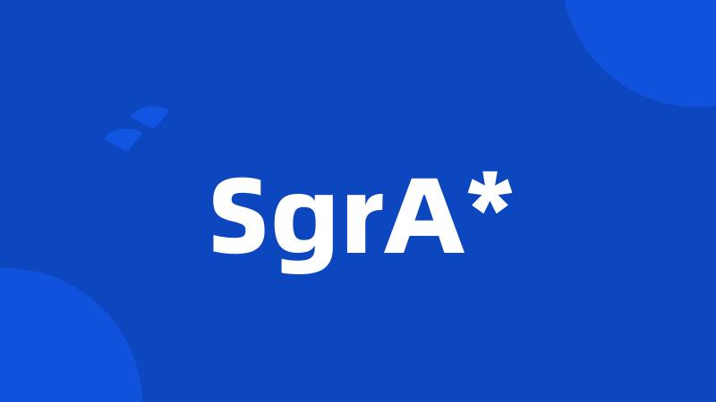 SgrA*