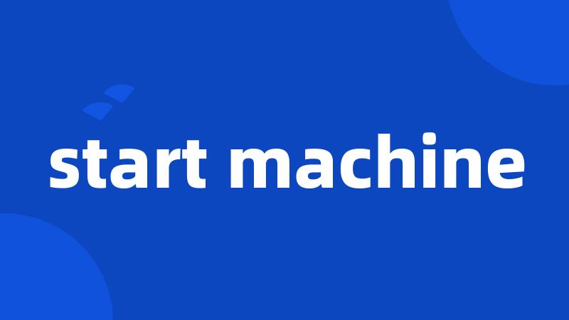 start machine