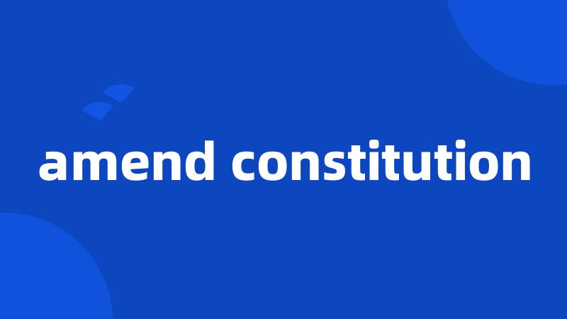 amend constitution