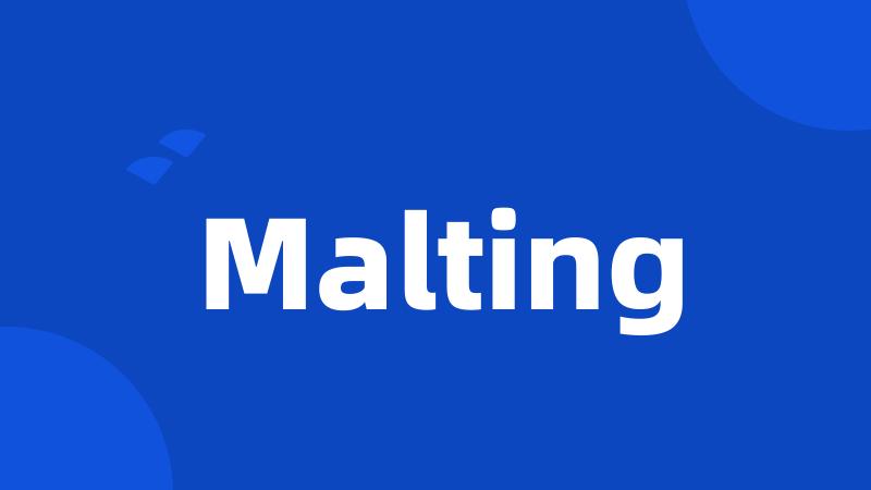 Malting