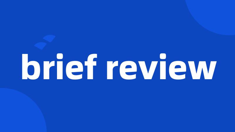 brief review